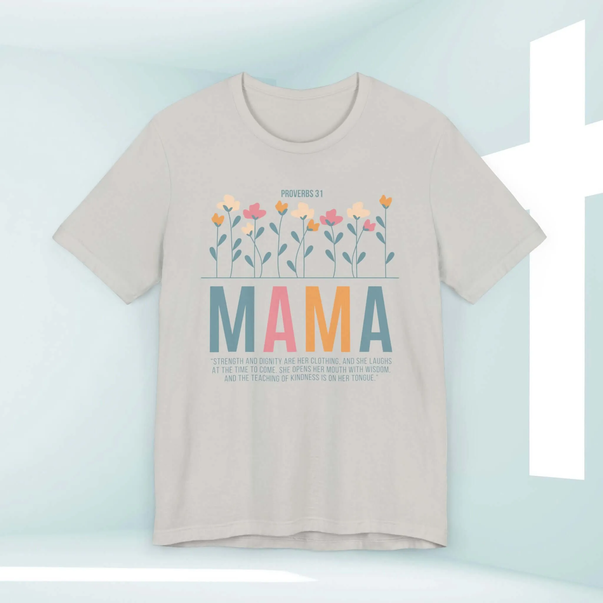 Gift For Mom Mothers Day Shirt, Floral Christian TShirt, Flower Mama Tee