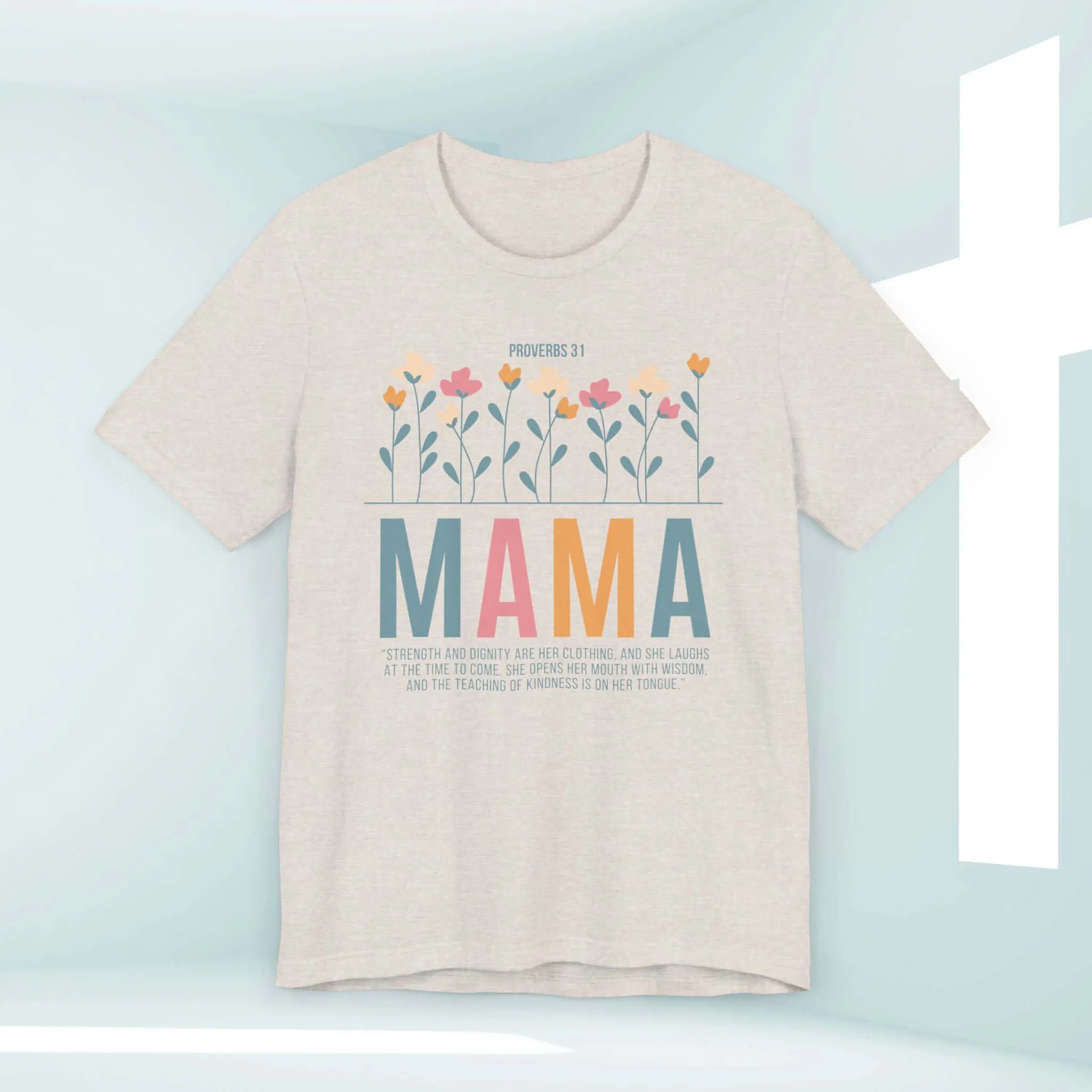 Gift For Mom Mothers Day Shirt, Floral Christian TShirt, Flower Mama Tee