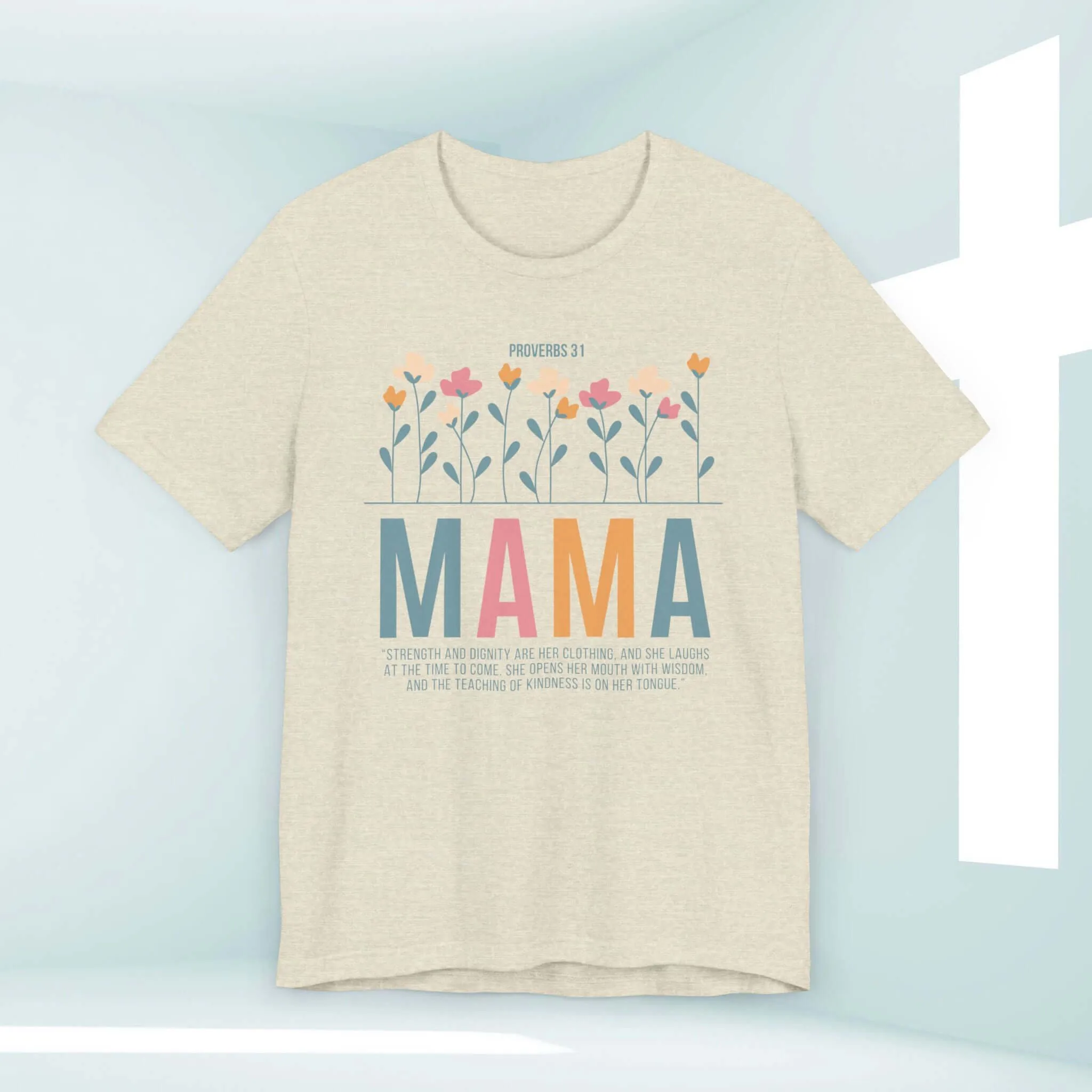 Gift For Mom Mothers Day Shirt, Floral Christian TShirt, Flower Mama Tee