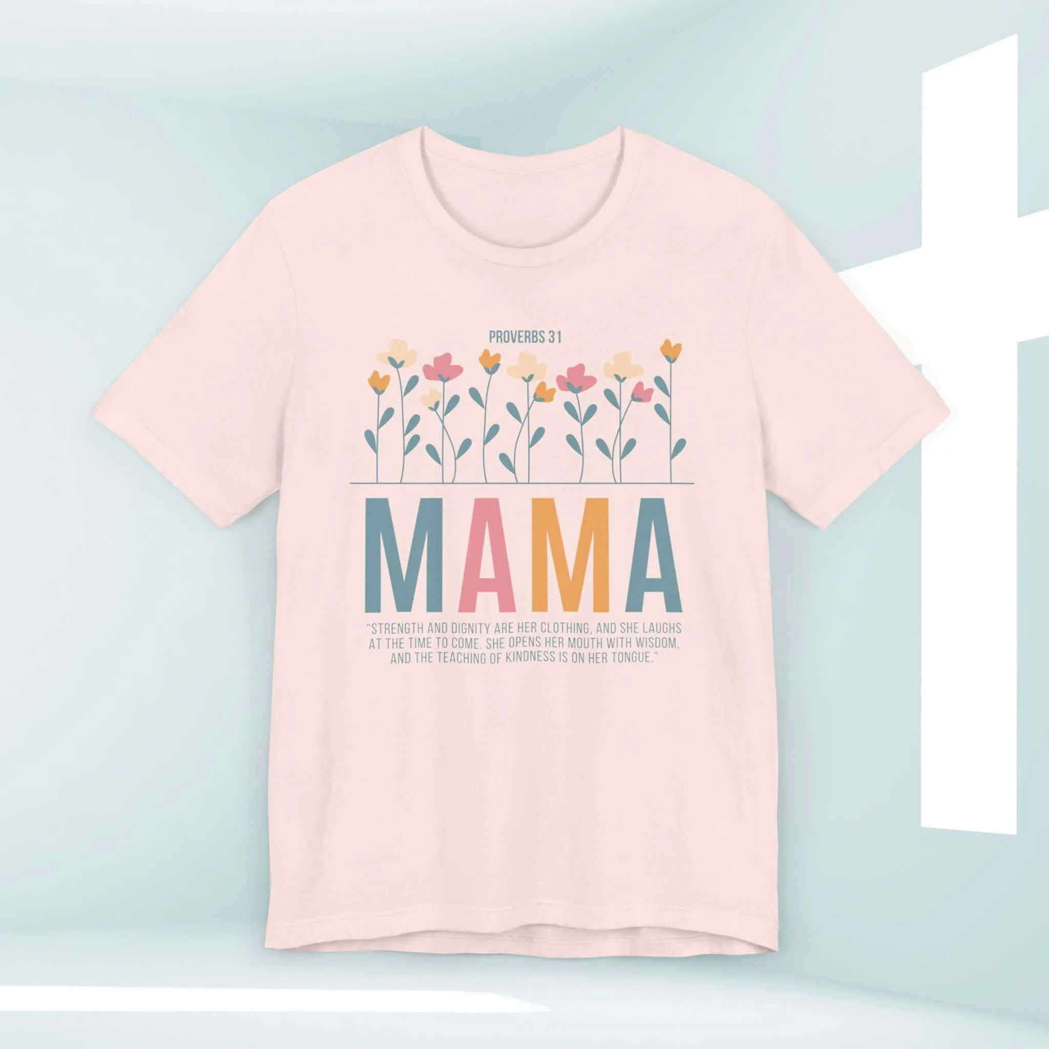 Gift For Mom Mothers Day Shirt, Floral Christian TShirt, Flower Mama Tee