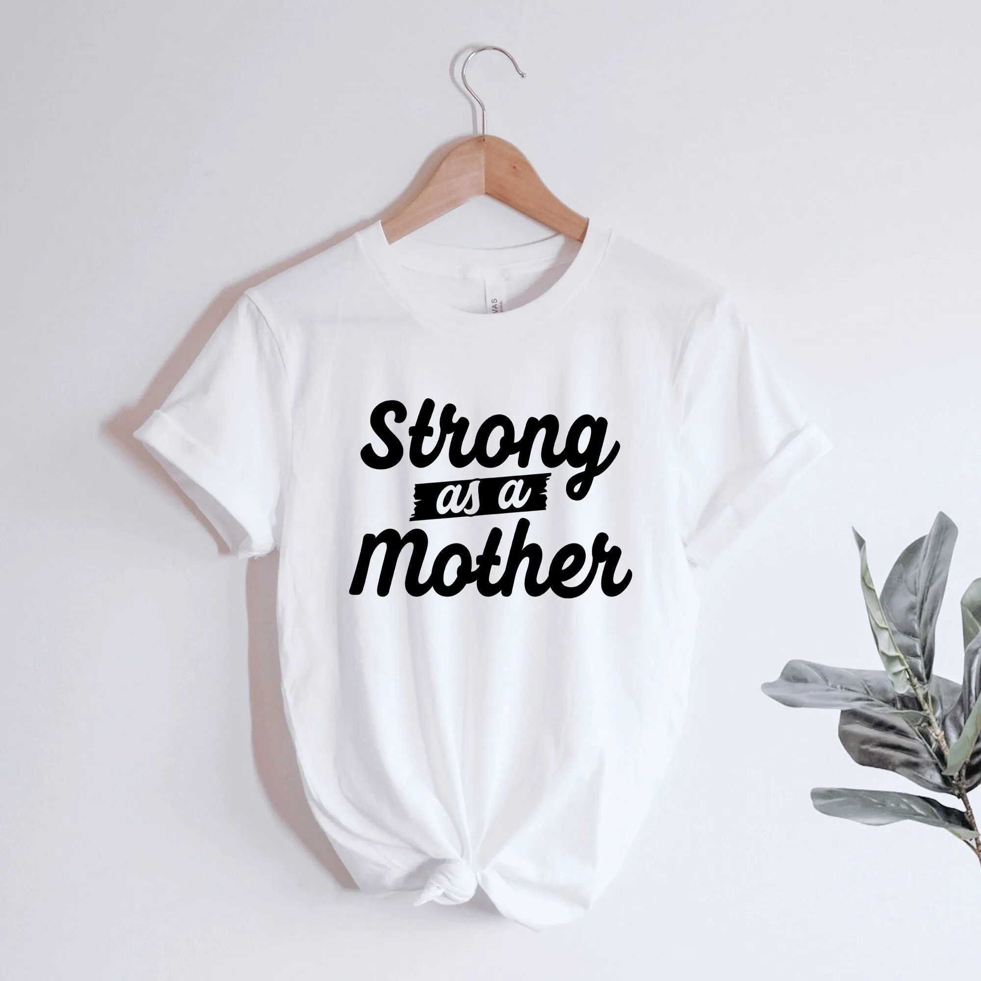 Strong as a Mother Shirt
